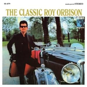 (No) I’ll Never Get Over You - Roy Orbison