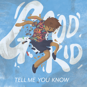 Tell Me You Know - Good Kid