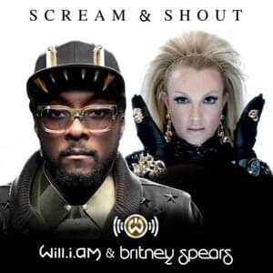 Scream & Shout - ​will.i.am (Ft. Britney Spears)