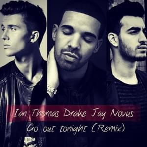 Go Out Tonight (Remix) - Ian Thomas (Ft. Jay Novus)