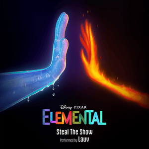 Steal The Show (From ”Elemental”) - Lauv