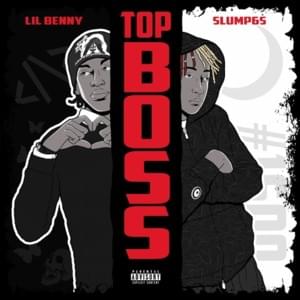 TOP BOSS! - Lil Benny (Ft. Slump6s)