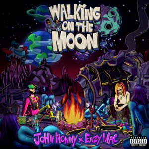 Walking on the Moon - JOHN NONNY x EAZY MAC