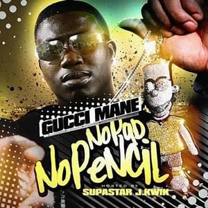 Intro (No Pad, No Pencil) - Gucci Mane (Ft. Supastar J. Kwik)