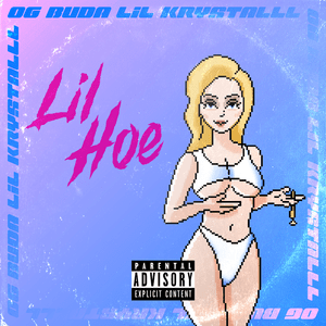 Lil Hoe - OG Buda (Ft. LIL KRYSTALLL)