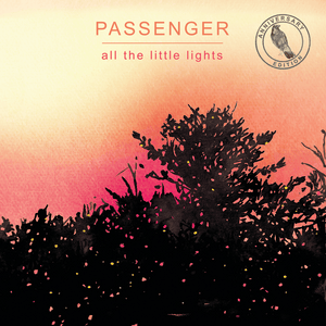 Let Her Go (Anniversary Edition) - Passenger (Ft. Ed Sheeran)