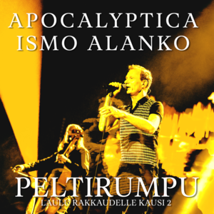 Peltirumpu (Laulu Rakkaudelle kausi 2) - Apocalyptica & Ismo Alanko