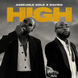 High - Adekunle Gold (Ft. Davido)