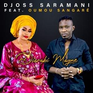 Diarabi Magne - Djoss Saramani (Ft. Oumou Sangaré)