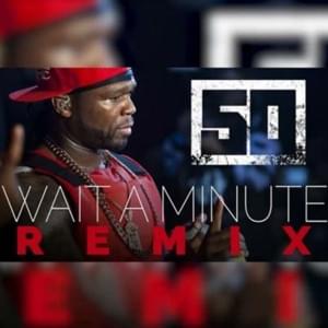 Wait a Minute (Remix) - PHresher (Ft. 50 Cent)