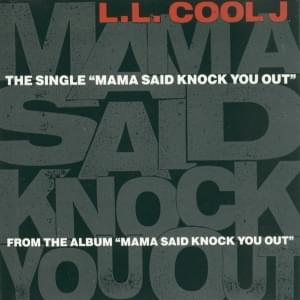 Mama Said Knock You Out (Original Recipe - Short) - LL COOL J