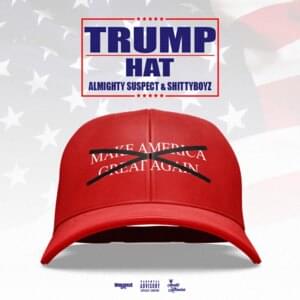 Trump Hat - Almighty Suspect (Ft. ShittyBoyz)