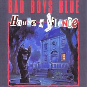 House of Silence - Bad Boys Blue