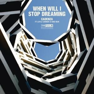 When Will I Stop Dreaming - Cadenza (Ft. Kiko Bun & Loyle Carner)