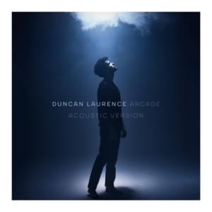 Arcade (Acoustic Version) - Duncan Laurence