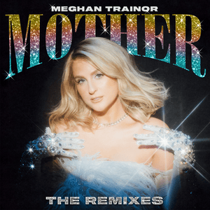 Mother (Ellis Remix) - Meghan Trainor