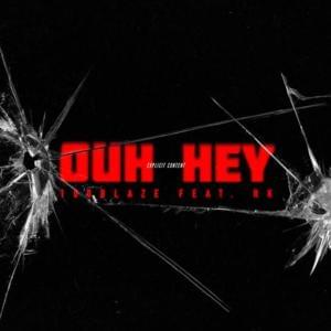 Ouh Hey - 100 Blaze (Ft. RK)