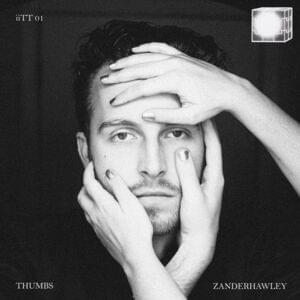 Thumbs - Zander Hawley