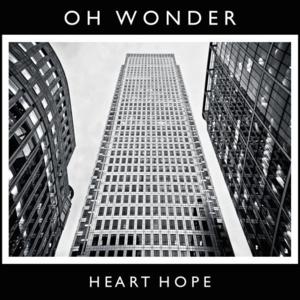 Heart Hope - Oh Wonder