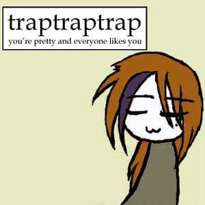 Everyone I know has magic powers - Traptraptrap