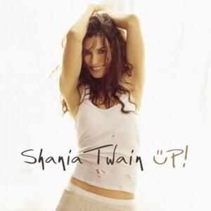 I Ain’t Goin’ Down - Shania Twain