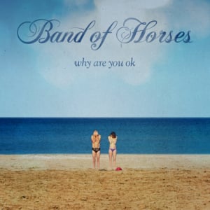 Dull Times/The Moon - Band of Horses