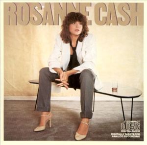 Baby, Better Start Turnin’ Em Down - Rosanne Cash