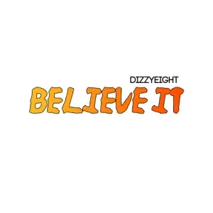 Believe It - DizzyEight