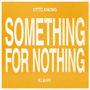 Something For Nothing - Otto Knows & Klahr