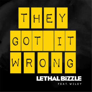 They Got It Wrong (Remix) - Lethal Bizzle (Ft. Kano, Krept & Konan, Squeeks & Wiley)