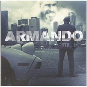 Armando (Intro) - Pitbull (Ft. The Agents (US) & Papayo)