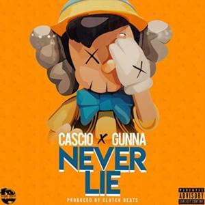 Never Lie - Cascio (Ft. Gunna)