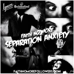 Separation Anxiety - Faith No More