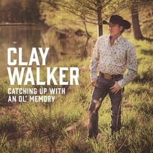 Catching Up With An Ol’ Memory - Clay Walker