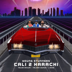 Cali 2 Karachi - Young Stunners (Ft. J.Hind)