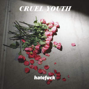 Hatefuck - Cruel Youth