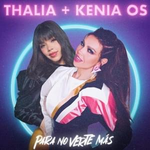 Para No Verte Más - Thalía & Kenia Os