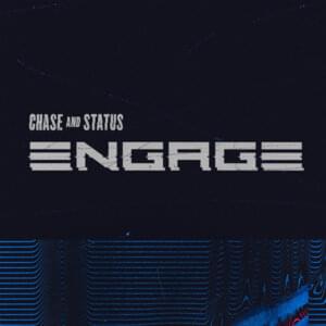 Engage - Chase & Status