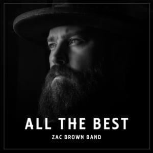 All the Best - Zac Brown Band (Ft. Kacey Musgraves)