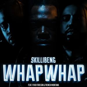 Whap Whap (Remix) - Skillibeng (Ft. Fivio Foreign & French Montana)