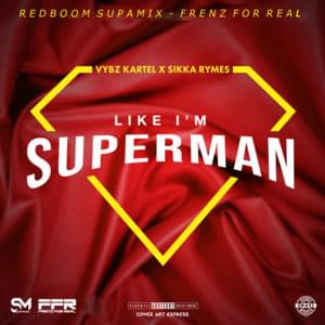 Like I’m Superman - Vybz Kartel & Sikka Rymes