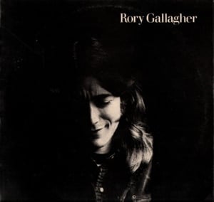 Can’t Believe It’s True - Rory Gallagher