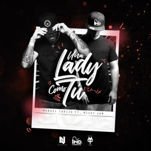 Una Lady Como Tú (Remix) - Manuel Turizo (Ft. Nicky Jam)