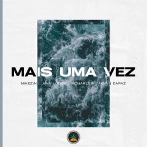 Mais uma Vez - Pineapple StormTV (Ft. Alva, DaPaz, JayA Luuck, MCharles & Mikezin)