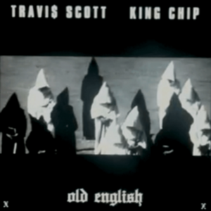 Old English - Travis Scott (Ft. Ashton Travis & King Chip)