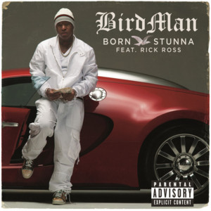 Born Stunna - Birdman (Ft. Rick Ross)