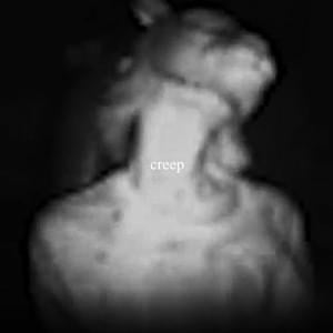 CREEP - ​​​​​​​rejectedreyna