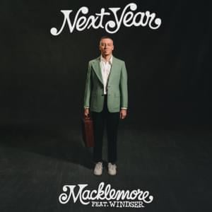 Next Year - Macklemore (Ft. Windser)