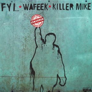 FYI - Wafeek (Ft. Killer Mike)