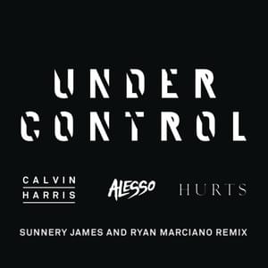 Under Control (Sunnery James & Ryan Marciano Mix) - Calvin Harris & Alesso (Ft. Hurts)